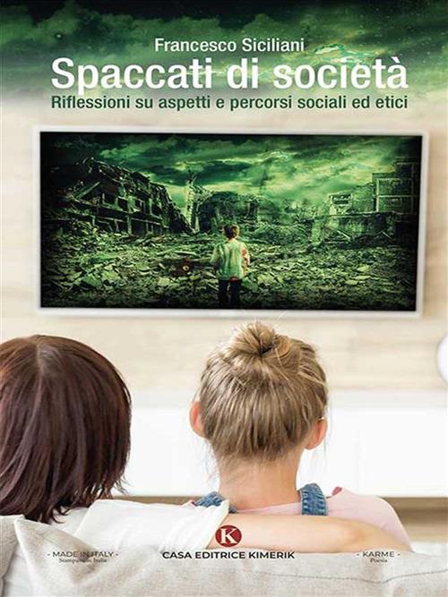 Spaccati di società. Riflessioni su aspetti e percorsi sociali ed etici - Francesco Siciliani - ebook