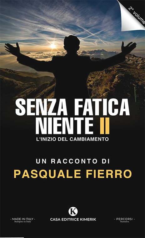 Senza fatica niente. Vol. 2: L' inizio del cambiamento - Pasquale Fierro - copertina