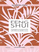 Feng Shui. Viaggio emozionale all'interno della casa