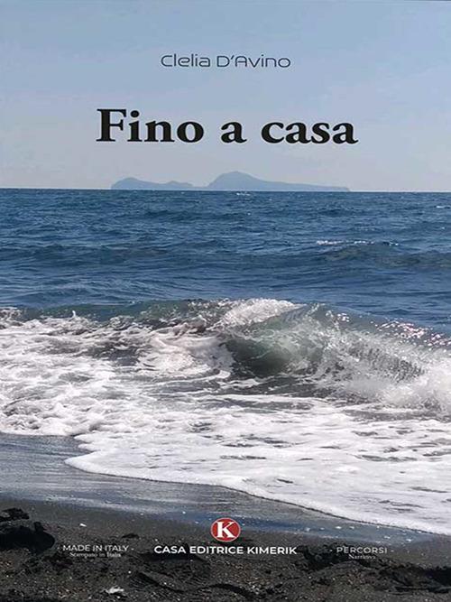 Fino a casa - Clelia D'Avino - ebook