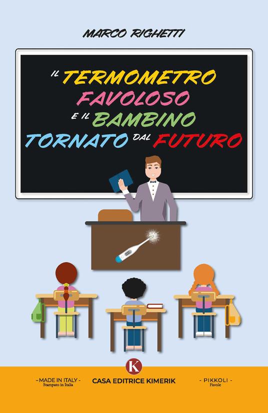 Il termometro favoloso e il bambino tornato dal futuro - Marco Righetti - copertina