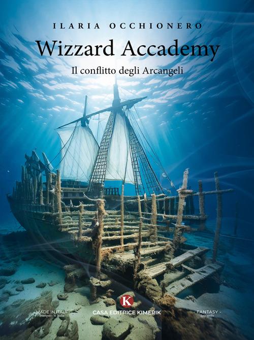 Wizzard Accademy. Il conflitto degli Arcangeli - Ilaria Occhionero - ebook