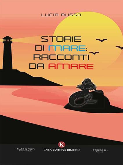 Storie di mare: racconti da amare - Lucia Russo - ebook