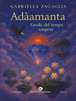 Adàamanta. Favole del tempo sospeso