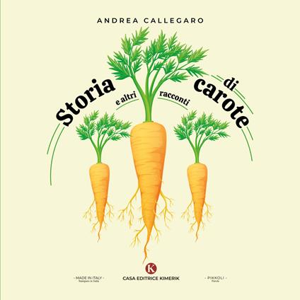 Storia di carote e altri racconti - Andrea Callegaro - copertina