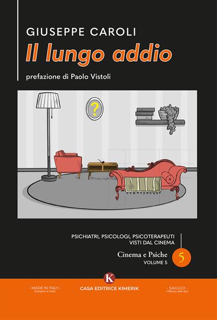 Il lungo addio. Psichiatri, psicologi, psicoterapeuti visti dal cinema. Cinema e psiche. Vol. 5 - Giuseppe Caroli - copertina
