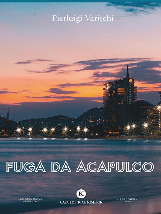 Fuga da Acapulco - Pierluigi Varischi - ebook