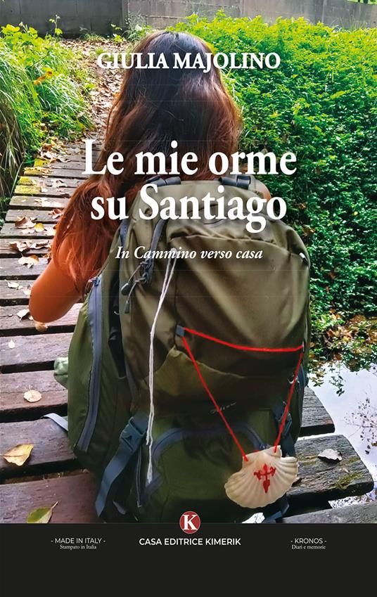 Le mie orme su Santiago. In cammino verso casa - Giulia Majolino - copertina