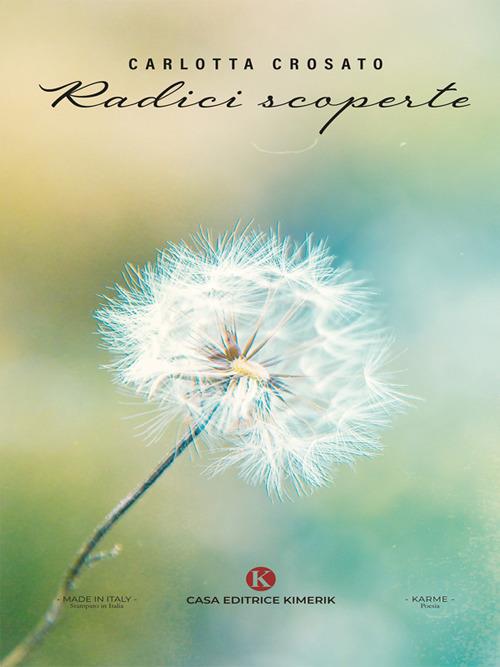 Radici scoperte - Carlotta Crosato - ebook