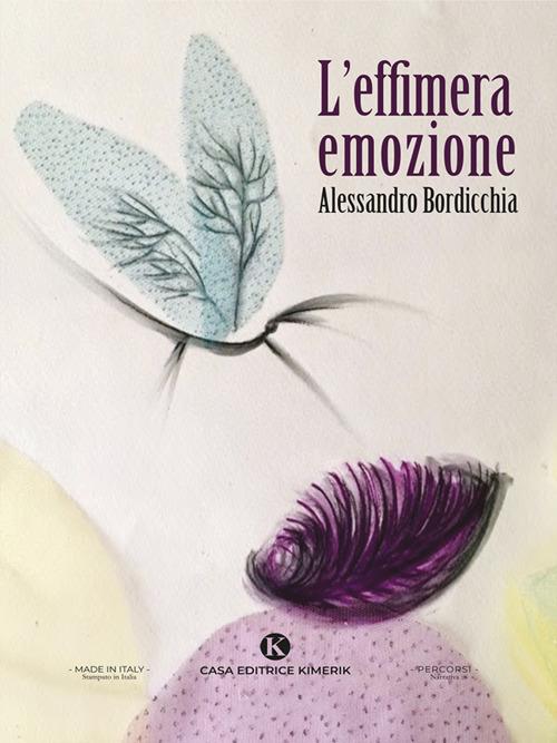 L' effimera emozione - Alessandro Bordicchia - ebook