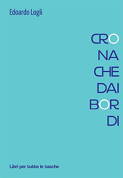 Cronache dai bordi - Edoardo Logli - copertina