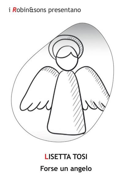 Forse un angelo - Lisetta Tosi - ebook