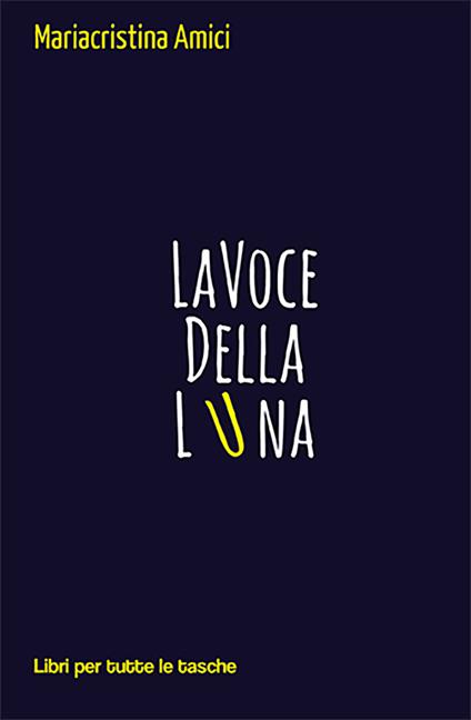 La voce della luna - Mariacristina Amici - copertina