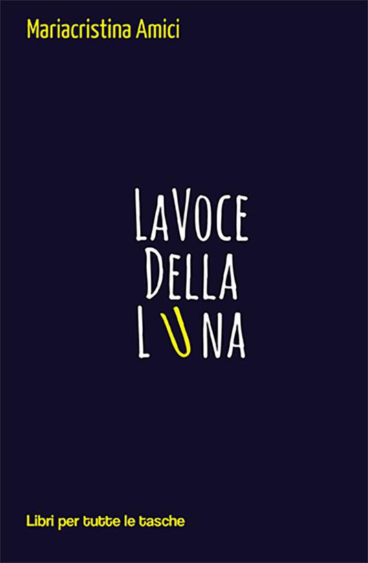 La voce della luna - Mariacristina Amici - copertina
