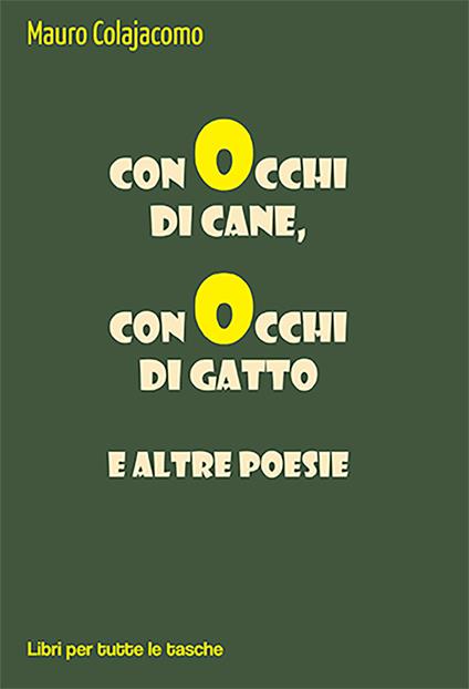 Con occhi di cane, con occhi di gatto e altre poesie - Mauro Colajacomo - copertina