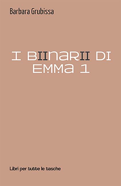 I binari di Emma. Vol. 1 - Barbara Grubissa - copertina