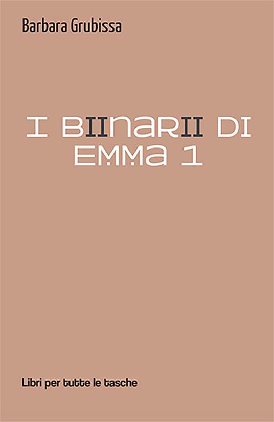 I binari di Emma. Vol. 1 - Barbara Grubissa - copertina