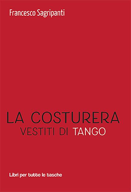 La costruera. Vestiti di tango - Francesco Sagripanti - copertina