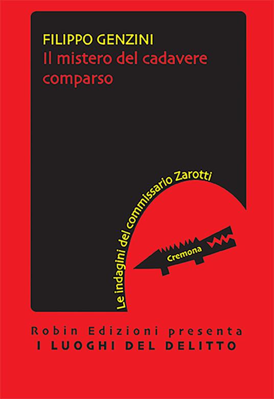 Il mistero del cadavere comparso. Le indagini del commissario Zarotti - Filippo Genzini - copertina