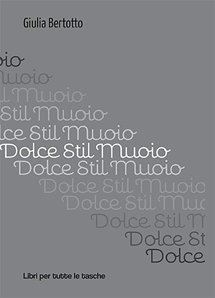 Dolce stil muoio - Giulia Bertotto - copertina