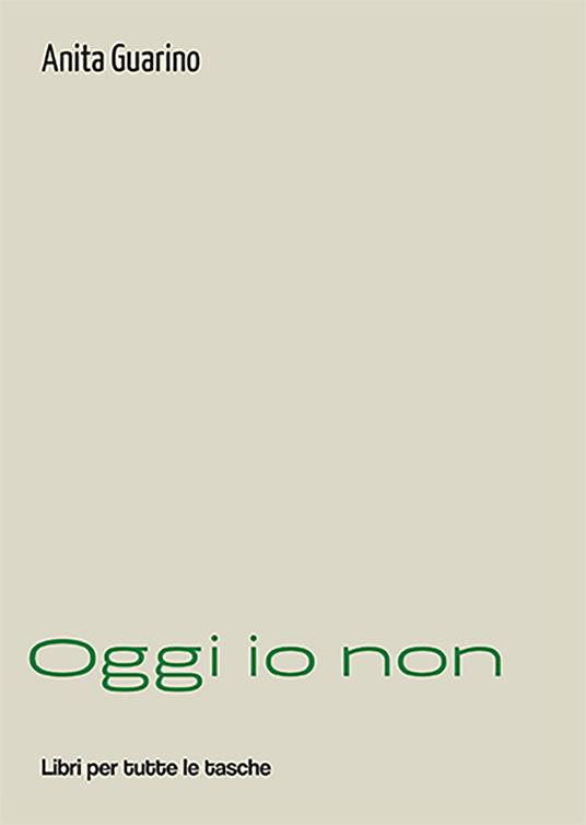 Oggi io non - Anita Guarino - copertina