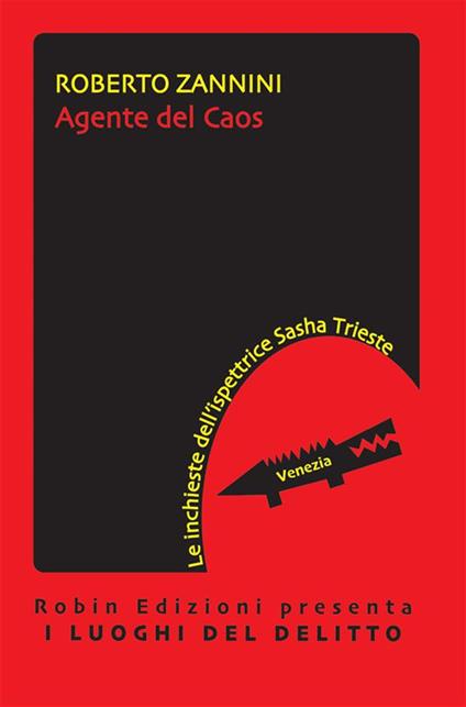 Agente del caos. Le inchieste dell'ispettrice Sasha Trieste - Roberto Zannini - ebook