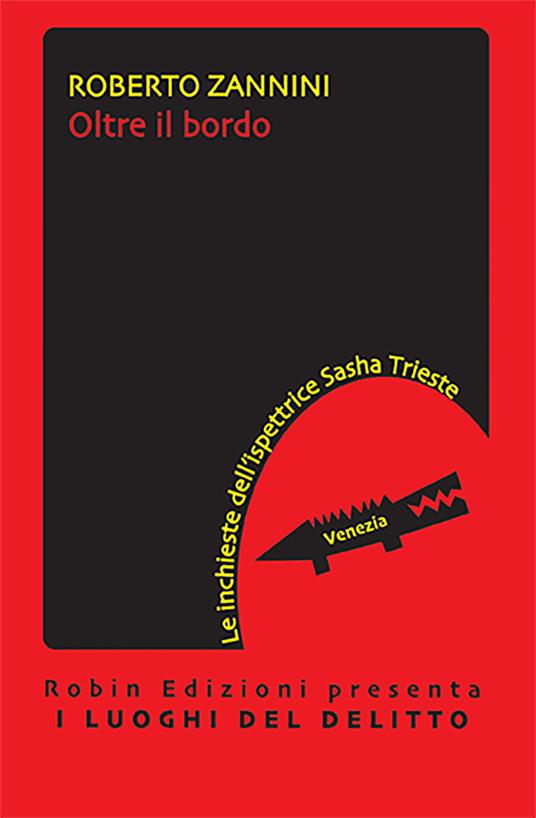 Oltre il bordo. Le inchieste dell'ispettrice Sasha Trieste - Roberto Zannini - copertina