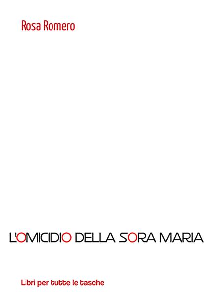 L'omicidio della Sora Maria - Rosa Romero - copertina