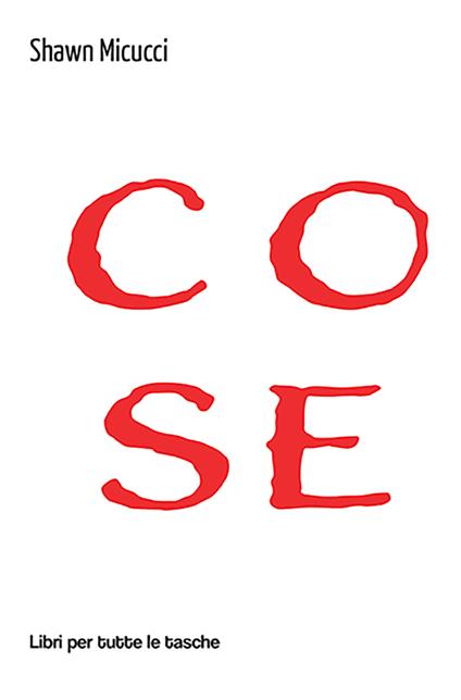 Cose - Shawn Micucci - copertina