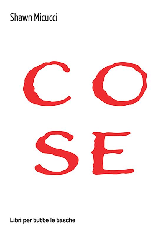 Cose - Shawn Micucci - copertina