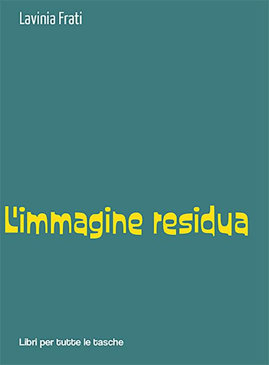L'immagine residua - Lavinia Frati - copertina