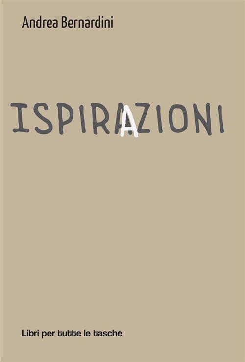 Ispirazioni - Andrea Bernardini - ebook