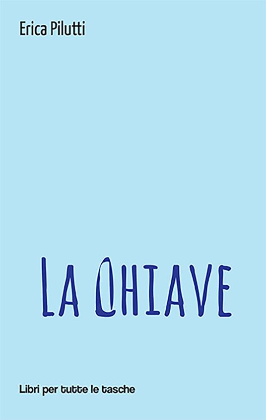 La chiave - Erica Pilutti - copertina
