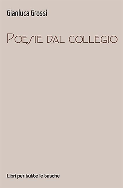 Poesie dal collegio - Gianluca Grossi - copertina