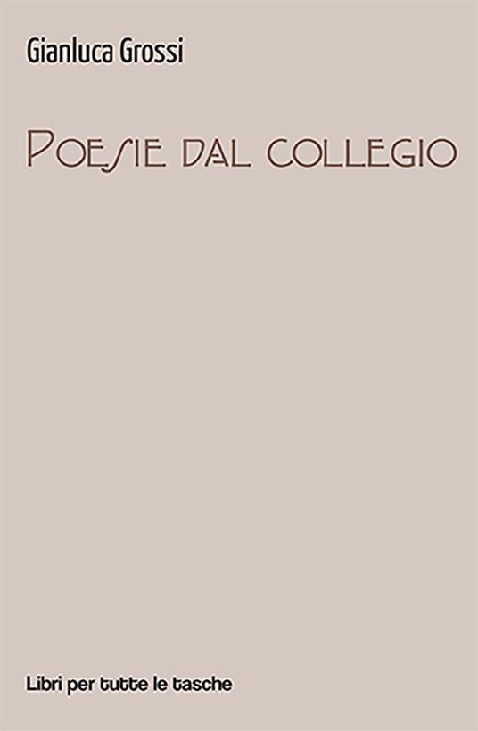 Poesie dal collegio - Gianluca Grossi - copertina