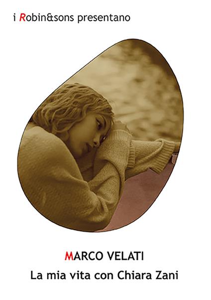 La mia vita con Chiara Zani - Marco Velati - copertina