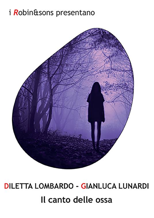Il canto delle ossa - Diletta Lombardo,Gianluca Lunardi - copertina