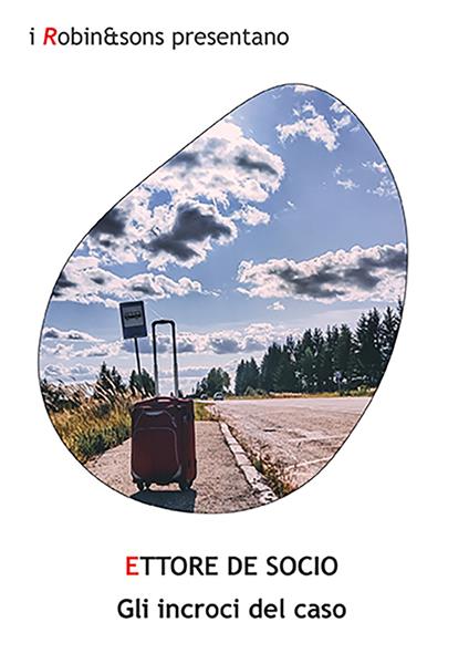 Gli incroci del caso - Ettore De Socio - copertina