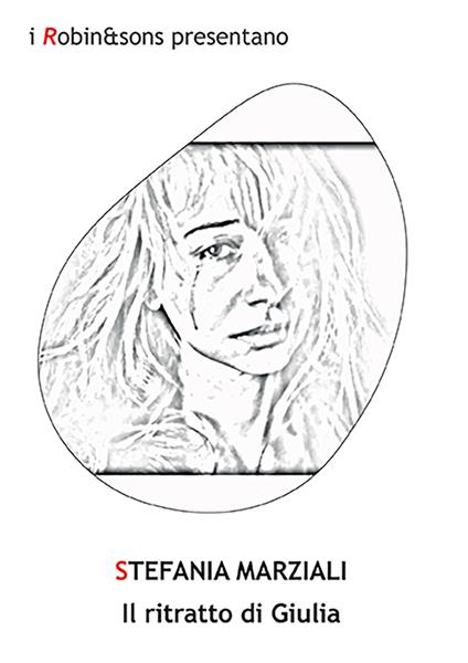Il ritratto di Giulia - Stefania Marziali - copertina