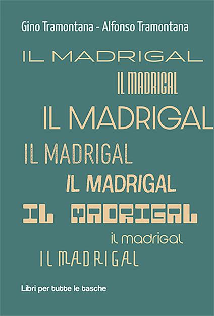 Il madrigal - Gino Tramontana,Alfonso Tramontana - copertina