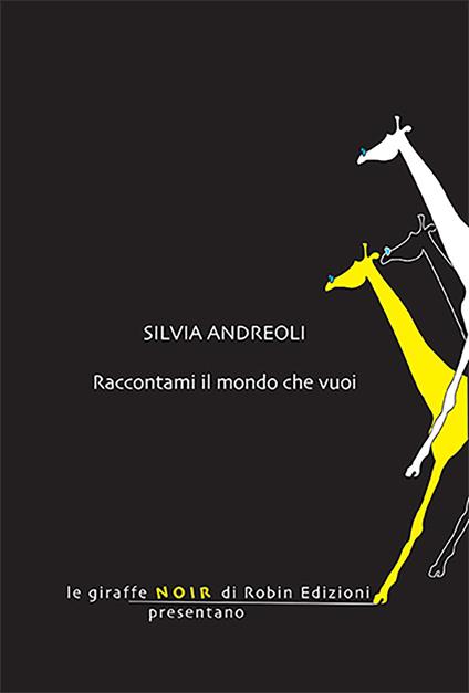Raccontami il mondo che vuoi - Silvia Andreoli - copertina