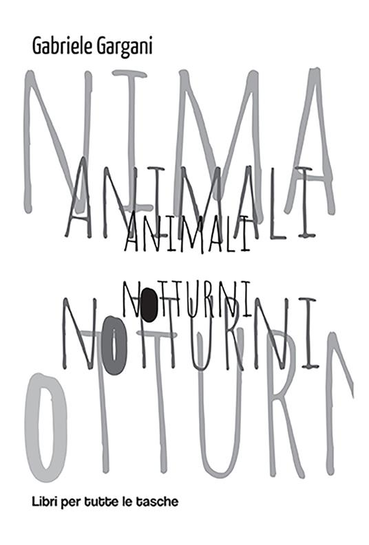 Animali notturni - Gabriele Gargani - copertina