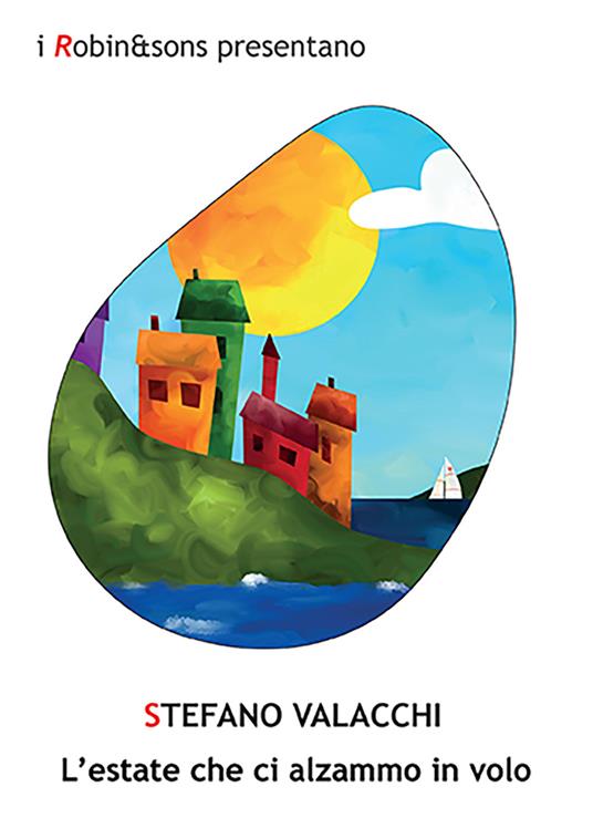 L'estate che ci alzammo in volo - Stefano Valacchi - copertina