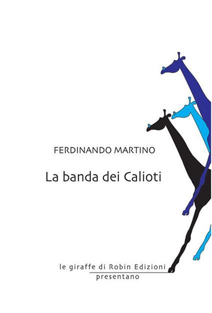 La banda dei Calioti - Ferdinando Martino - ebook