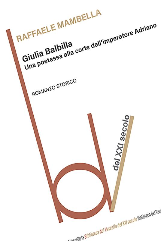 Giulia Balbilla. Una poetessa alla corte dell'imperatore Adriano - Raffaele Mambella - copertina