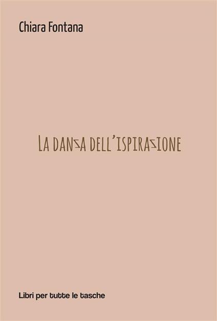La danza dell'ispirazione - Chiara Fontana - ebook