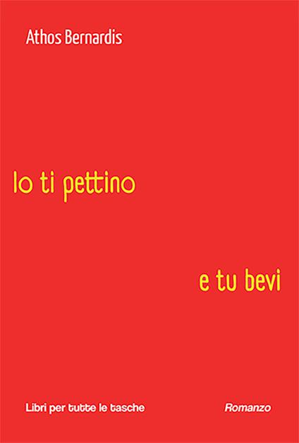 Io ti pettino e tu bevi - Athos Bernardis - copertina