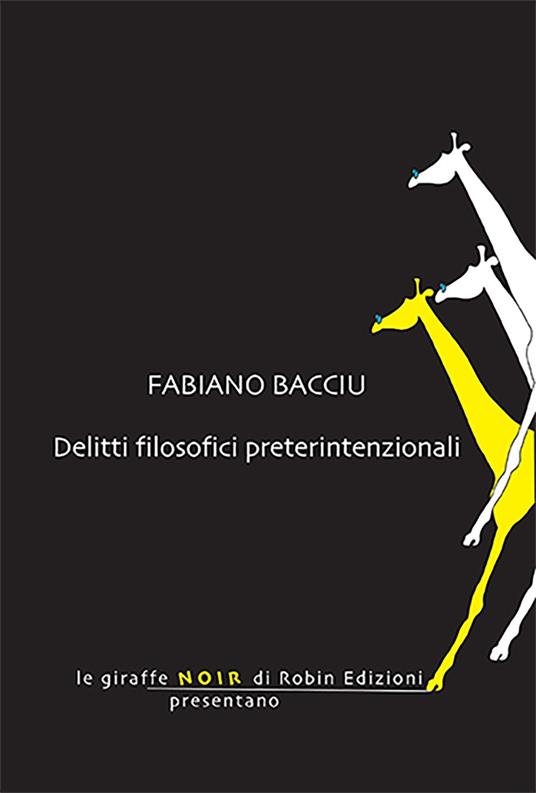 Delitti filosofici preterintenzionali - Fabiano Bacciu - copertina