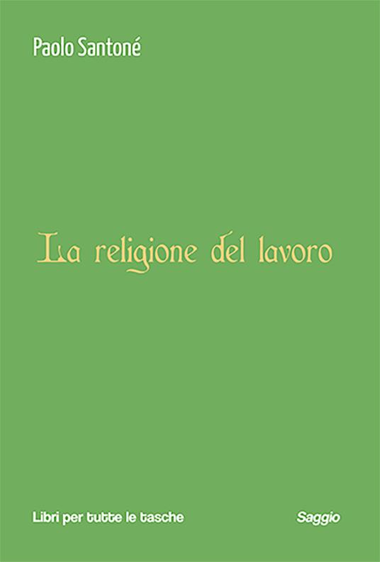 La religione del lavoro - Paolo Santoné - copertina