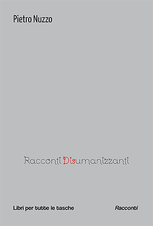Racconti disumanizzanti - Pietro Nuzzo - copertina